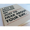 just-to-hear-about-your-day-greeting-card